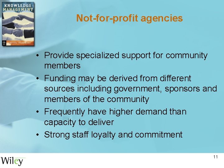 Not-for-profit agencies • Provide specialized support for community members • Funding may be derived Not-for-profit agencies • Provide specialized support for community members • Funding may be derived