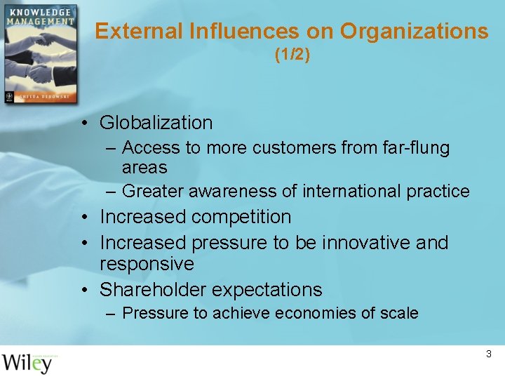 External Influences on Organizations (1/2) • Globalization – Access to more customers from far-flung External Influences on Organizations (1/2) • Globalization – Access to more customers from far-flung