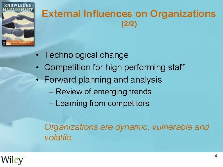 External Influences on Organizations (2/2) • Technological change • Competition for high performing staff External Influences on Organizations (2/2) • Technological change • Competition for high performing staff