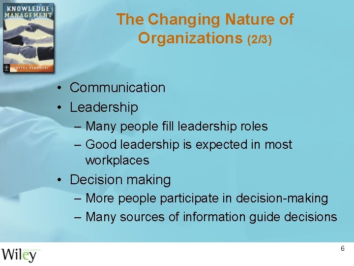 The Changing Nature of Organizations (2/3) • Communication • Leadership – Many people fill The Changing Nature of Organizations (2/3) • Communication • Leadership – Many people fill