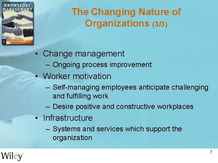 The Changing Nature of Organizations (3/3) • Change management – Ongoing process improvement • The Changing Nature of Organizations (3/3) • Change management – Ongoing process improvement •