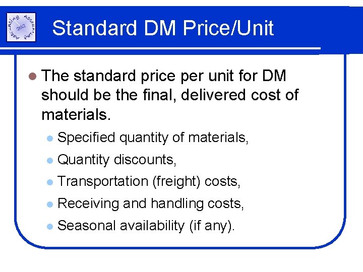 Standard DM Price/Unit l The standard price per unit for DM should be the