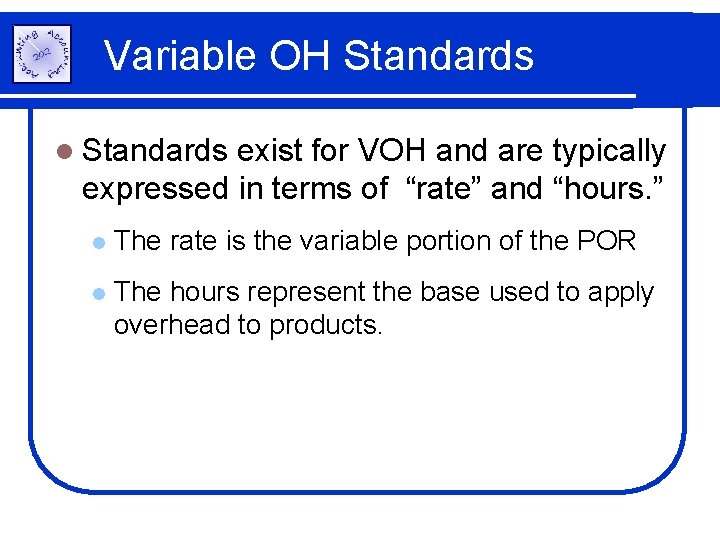 Variable OH Standards l Standards exist for VOH and are typically expressed in terms