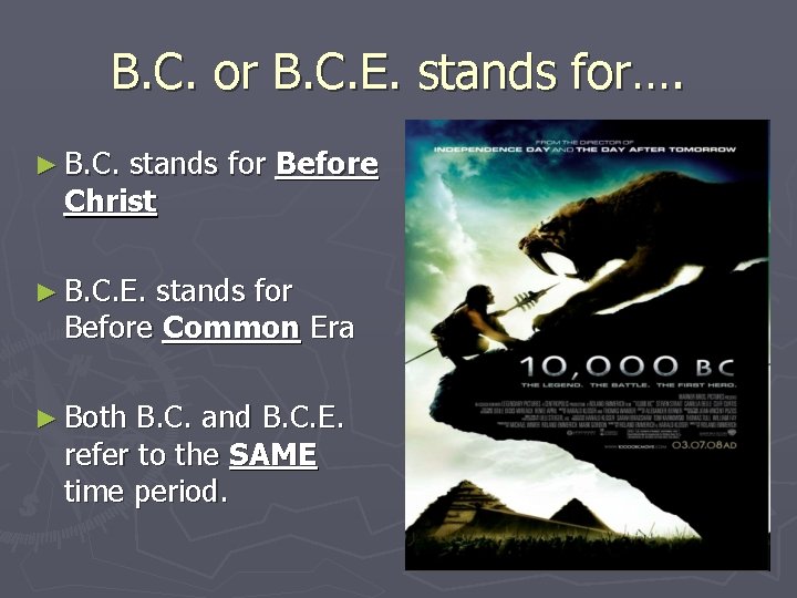 B. C. or B. C. E. stands for…. ► B. C. stands for Before