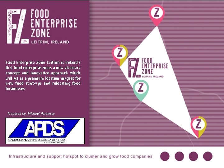 Food Enterprise Zone Leitrim is Ireland's first food enterprise zone, a new visionary concept