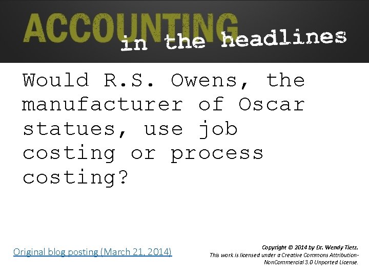 Would R. S. Owens, the manufacturer of Oscar statues, use job costing or process