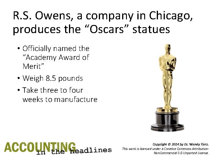 R. S. Owens, a company in Chicago, produces the “Oscars” statues • Officially named