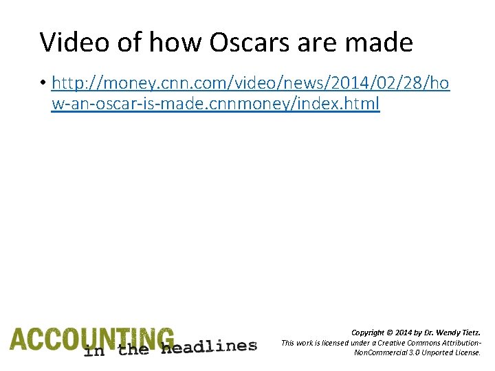 Video of how Oscars are made • http: //money. cnn. com/video/news/2014/02/28/ho w-an-oscar-is-made. cnnmoney/index. html