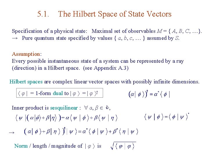 5. 1. The Hilbert Space of State Vectors Specification of a physical state: Maximal