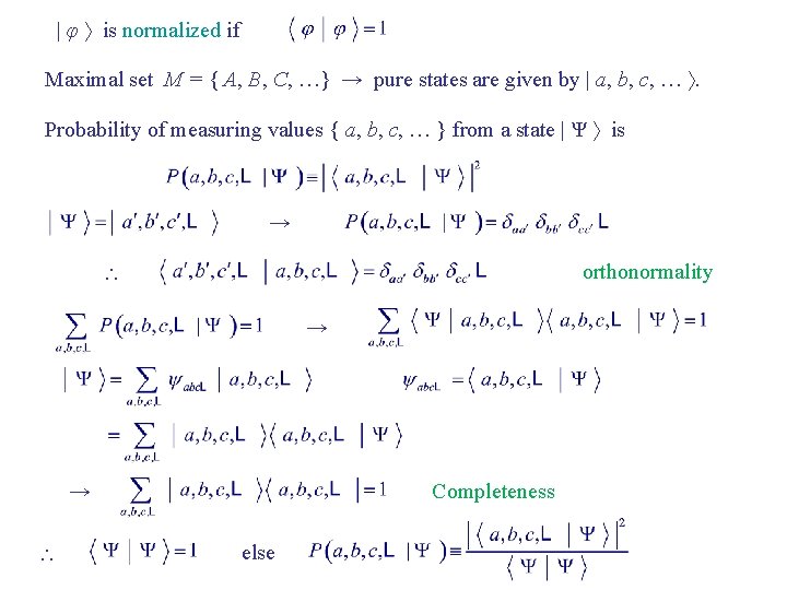 | φ is normalized if Maximal set M = { A, B, C, …}