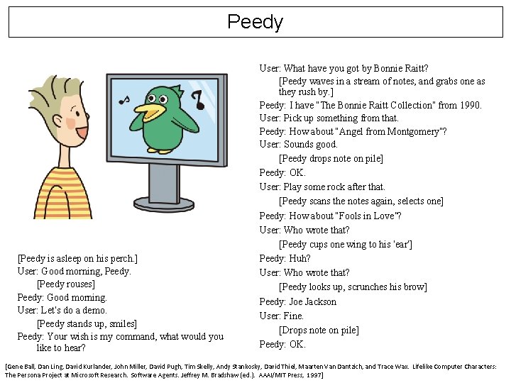 Peedy [Peedy is asleep on his perch. ] User: Good morning, Peedy. [Peedy rouses]