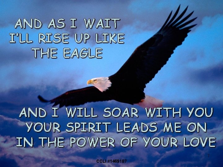 AND AS I WAIT I’LL RISE UP LIKE THE EAGLE AND I WILL SOAR