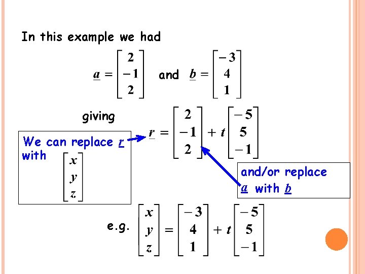 In this example we had and giving We can replace r with e. g.