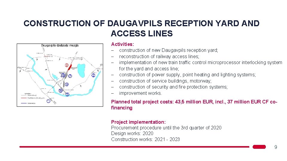 CONSTRUCTION OF DAUGAVPILS RECEPTION YARD AND ACCESS LINES Activities: construction of new Daugavpils reception