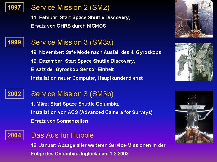 1997 Service Mission 2 (SM 2) 11. Februar: Start Space Shuttle Discovery, Ersatz von