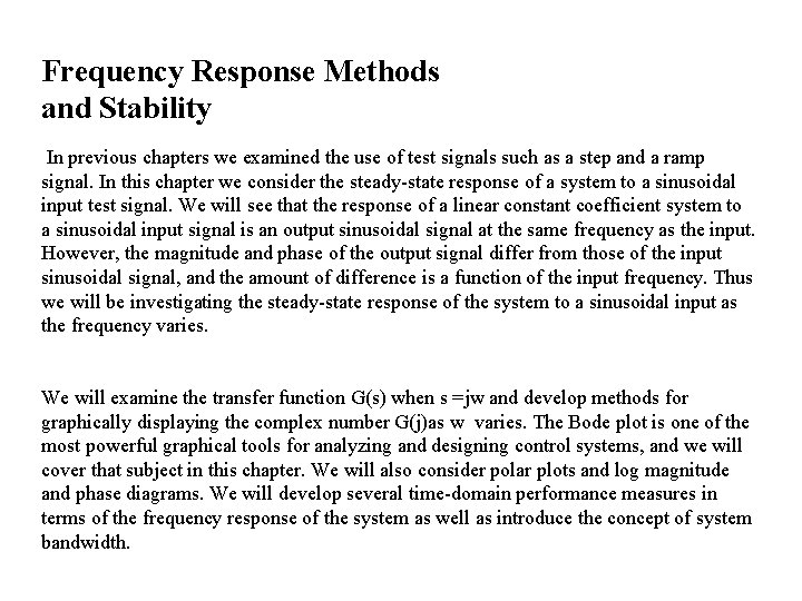 Frequency Response Methods and Stability In previous chapters we examined the use of test