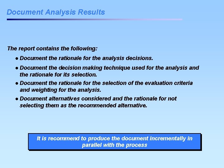 Document Analysis Results The report contains the following: l Document the rationale for the