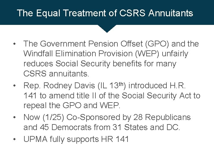 The Equal Treatment of CSRS Annuitants • The Government Pension Offset (GPO) and the