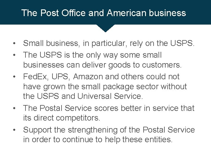 The Post Office and American business • Small business, in particular, rely on the