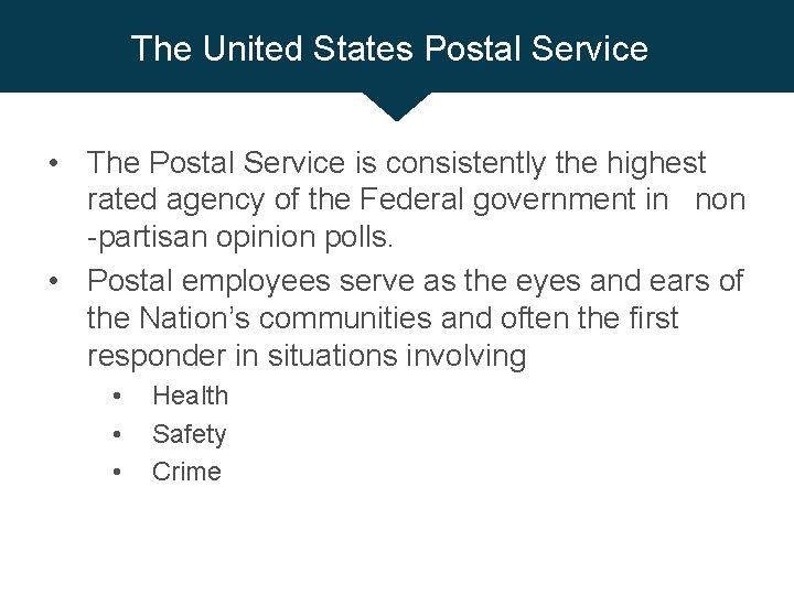 The United States Postal Service • The Postal Service is consistently the highest rated