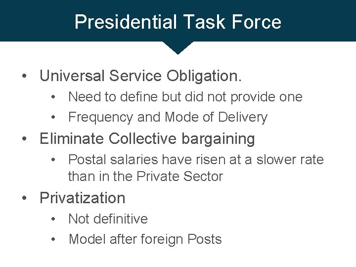 Presidential Task Force • Universal Service Obligation. • Need to define but did not