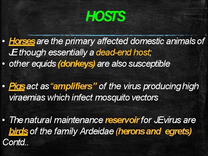 HOSTS • Horses are the primary affected domestic animals of JE though essentially a HOSTS • Horses are the primary affected domestic animals of JE though essentially a
