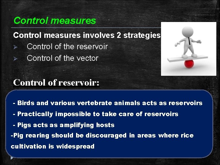 Control measures involves 2 strategies : Control of the reservoir Control of the vector Control measures involves 2 strategies : Control of the reservoir Control of the vector