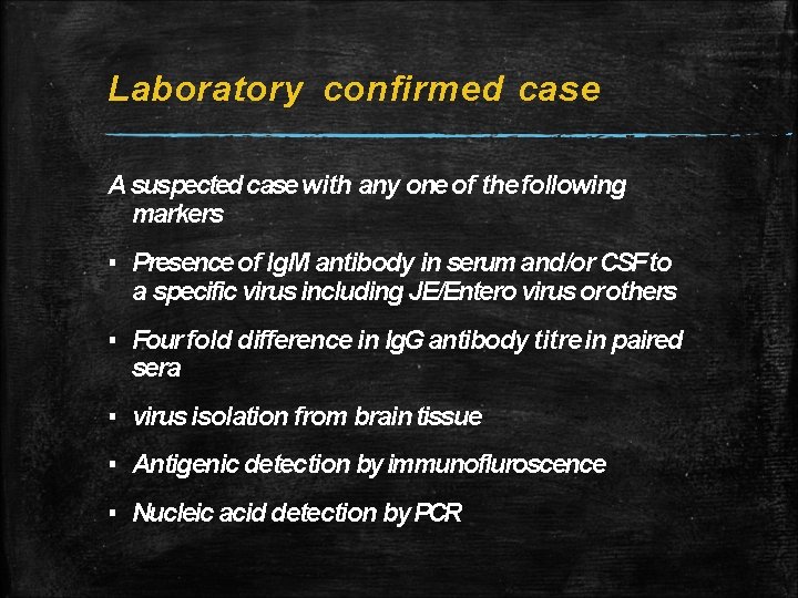 Laboratory confirmed case A suspected case with any one of the following markers ▪ Laboratory confirmed case A suspected case with any one of the following markers ▪