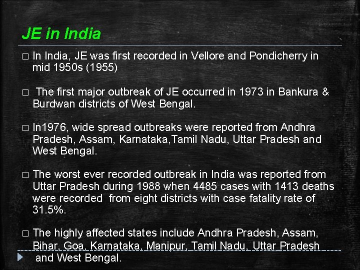 JE in India � In India, JE was first recorded in Vellore and Pondicherry JE in India � In India, JE was first recorded in Vellore and Pondicherry