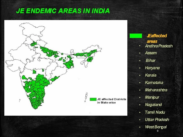 JE ENDEMIC AREAS IN INDIA JEaffected areas • Andhra Pradesh • Assam • Bihar JE ENDEMIC AREAS IN INDIA JEaffected areas • Andhra Pradesh • Assam • Bihar