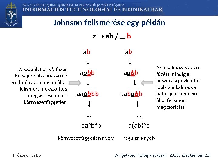 Johnson felismerése egy példán ε → ab / __ b A szabályt az ab