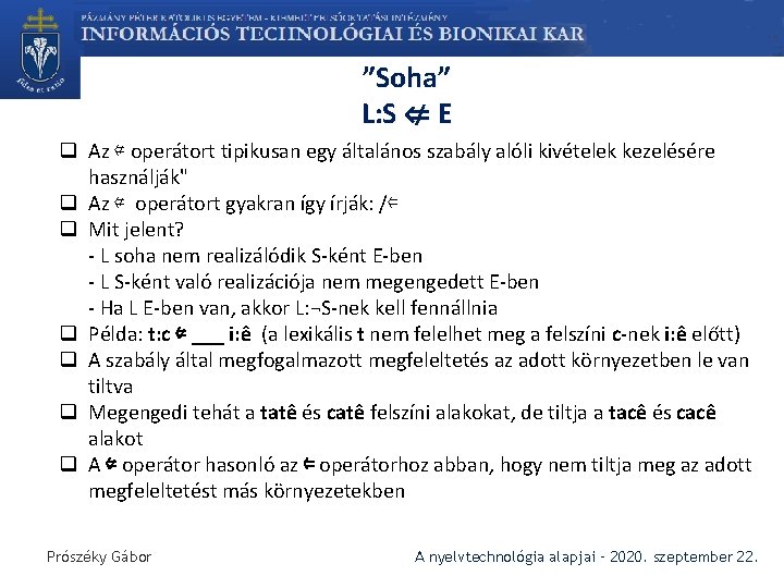 ”Soha” L: S ⇍ E q Az ⇍ operátort tipikusan egy általános szabály alóli