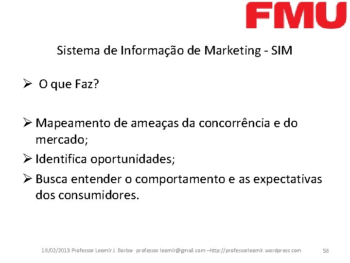 Sistema de Informação de Marketing - SIM Ø O que Faz? Ø Mapeamento de