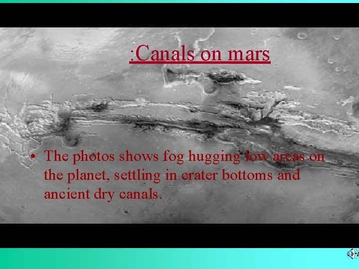 : Canals on mars • The photos shows fog hugging low areas on the