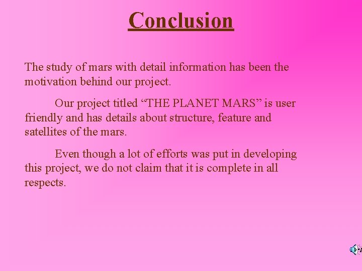 Conclusion The study of mars with detail information has been the motivation behind our