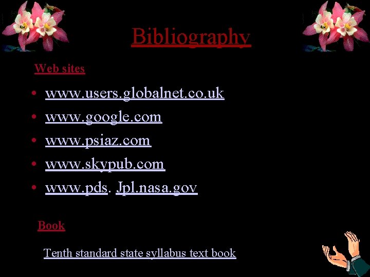 Bibliography Web sites • • • www. users. globalnet. co. uk www. google. com