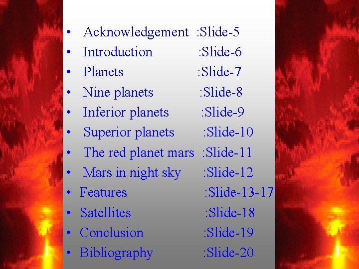  • • • Acknowledgement : Slide-5 Introduction : Slide-6 Planets : Slide-7 Nine