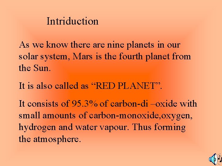 Intriduction As we know there are nine planets in our solar system, Mars is