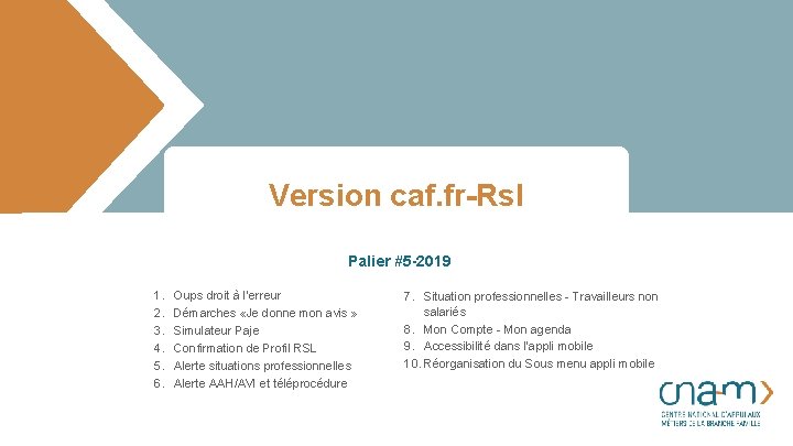 Version caf. fr-Rsl Palier #5 -2019 1. 2. 3. 4. 5. 6. Oups droit