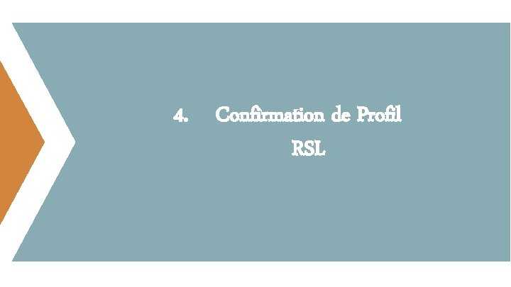 4. Confirmation de Profil RSL 