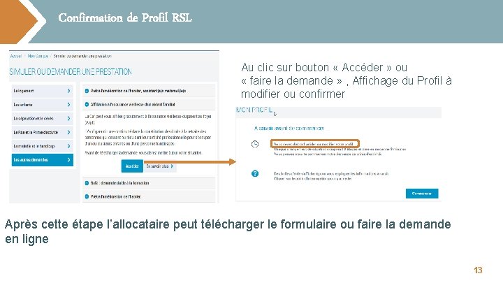 Confirmation de Profil RSL Au clic sur bouton « Accéder » ou « faire