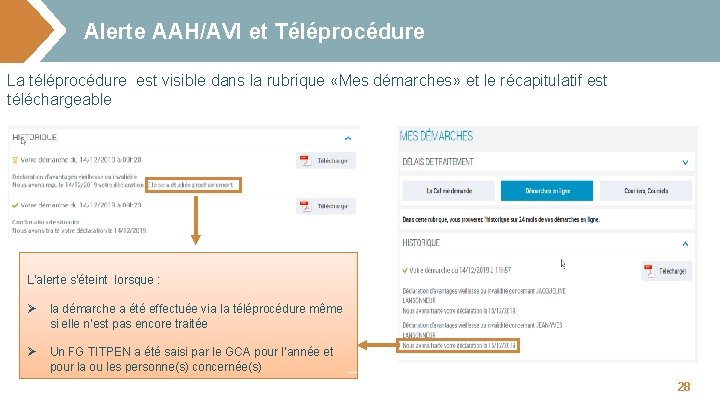 Alerte AAH/AVI et Téléprocédure La téléprocédure est visible dans la rubrique «Mes démarches» et