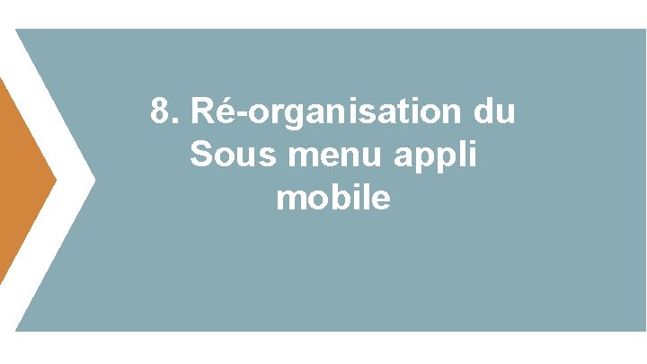 8. Ré-organisation du Sous menu appli mobile 