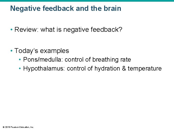 Negative feedback and the brain • Review: what is negative feedback? • Today’s examples Negative feedback and the brain • Review: what is negative feedback? • Today’s examples