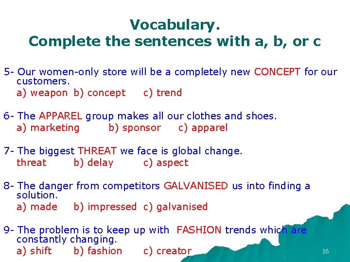 Vocabulary. Complete the sentences with a, b, or c 5 - Our women-only store Vocabulary. Complete the sentences with a, b, or c 5 - Our women-only store