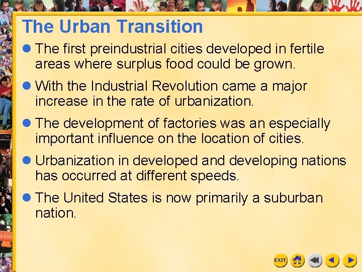 The Urban Transition l The first preindustrial cities developed in fertile areas where surplus