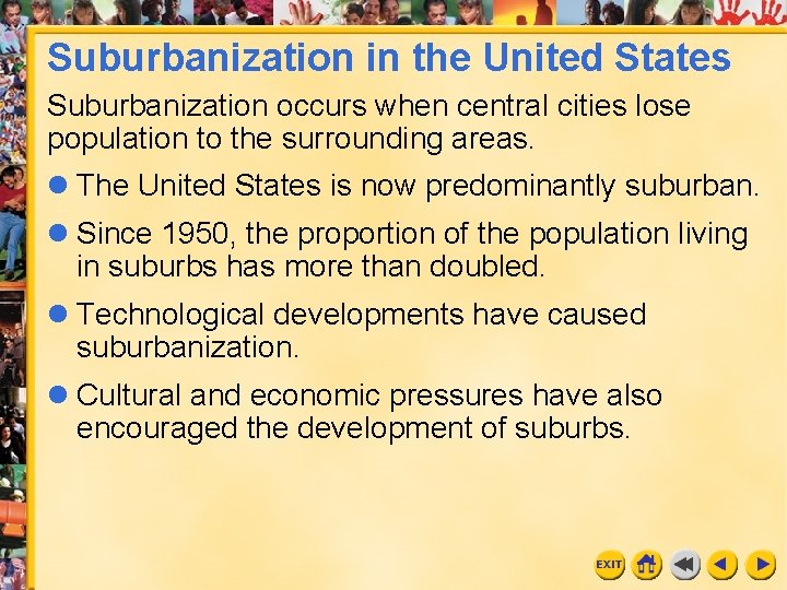 Suburbanization in the United States Suburbanization occurs when central cities lose population to the