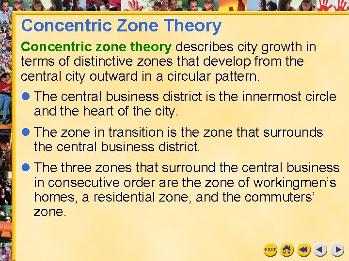 Concentric Zone Theory Concentric zone theory describes city growth in terms of distinctive zones