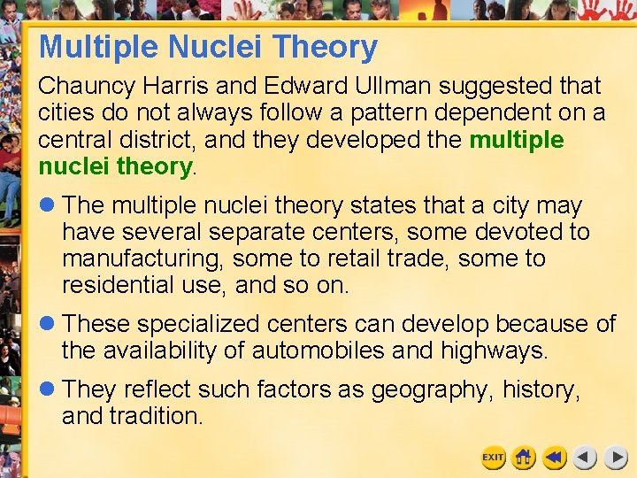 Multiple Nuclei Theory Chauncy Harris and Edward Ullman suggested that cities do not always