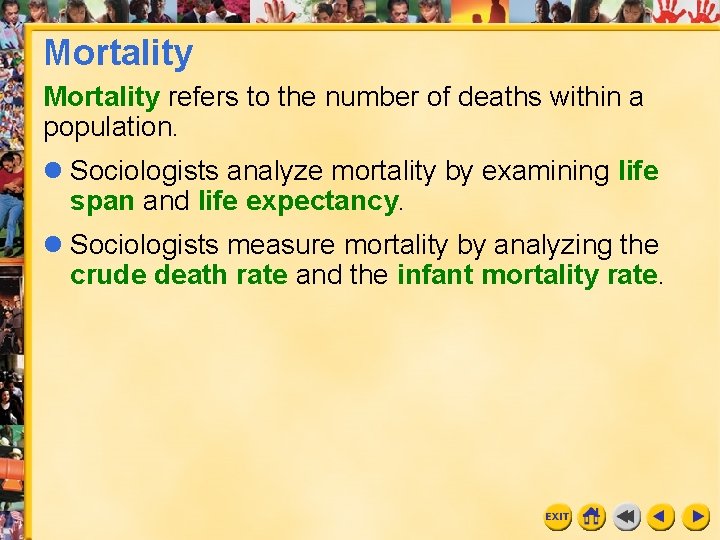 Mortality refers to the number of deaths within a population. l Sociologists analyze mortality